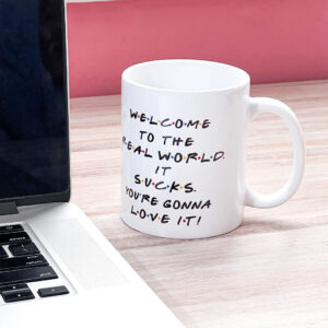 Taza Welcome to the Real World - Friends