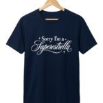 Remera "Sorry I'm a Superestrella"